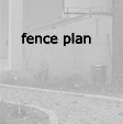 fence plan