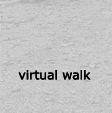 virtual walk